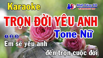 Trọn Đời Yêu Anh Karaoke Tone Nữ - Nhạc Sống - Nhật Dũng KB