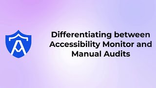 Differentiating between Accessibility Monitor and Accessibility Audit in ADAcertify