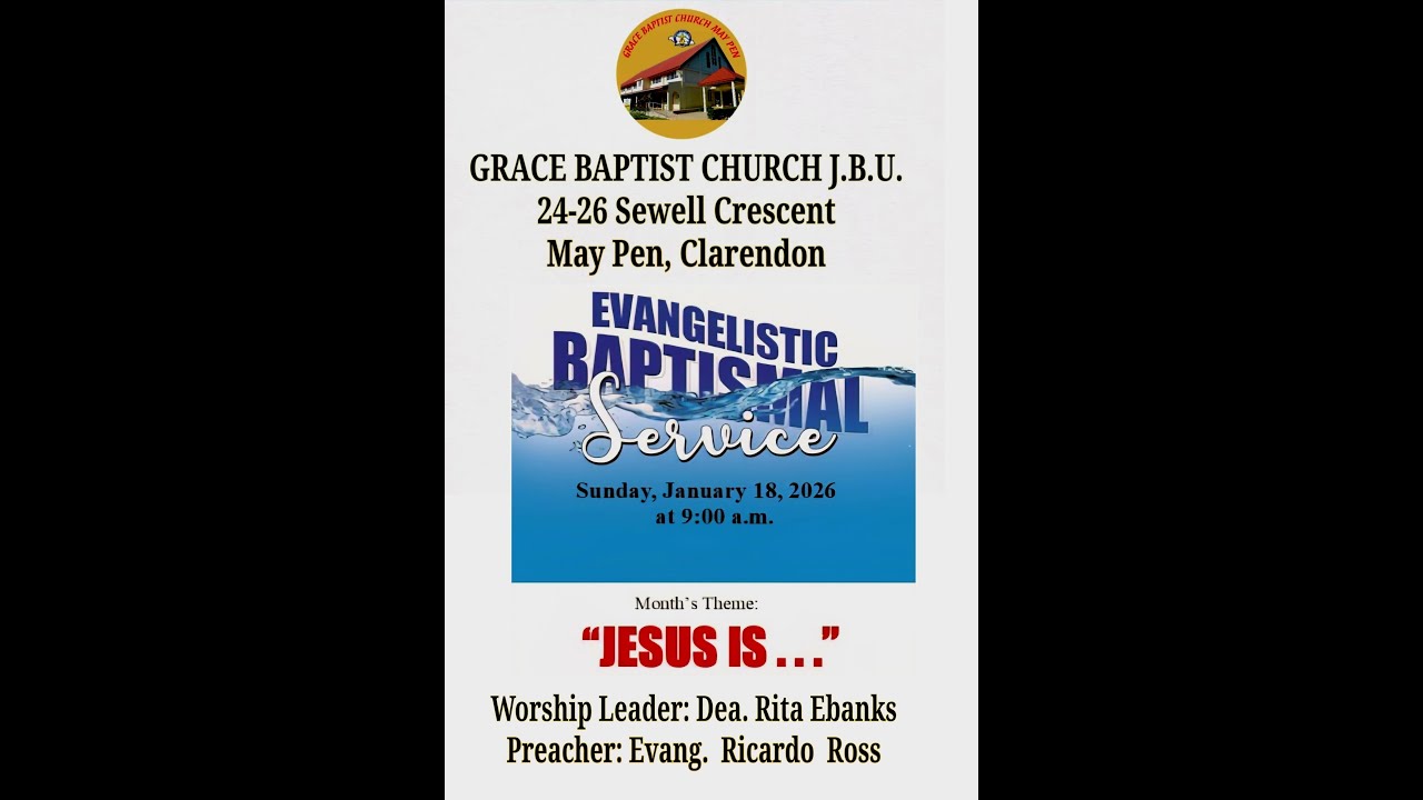 EVANGELISTIC BAPTISMAL SERVICE/January 18, 2026 / "JESUS IS..."