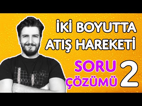 Soru Çözümü - 2 | İki Boyutta Atış Hareketi | Simülasyon | Atışlar | AYT | PDF