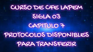 CAPITULO 7. PROTOCOLOS DISPONIBLES PARA TRANSFERIR EN LA PLATAFORMA. CURSO DE LAPEM CFE SIGLA 03