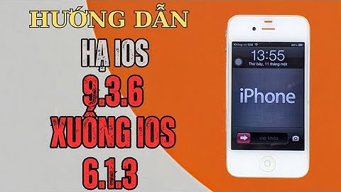 Cách Hạ iOS 9.3.6 Xuống 6.1.3 Trên iPhone 4s Mới Nhất 2025 | Hướng Dẫn Chi Tiết