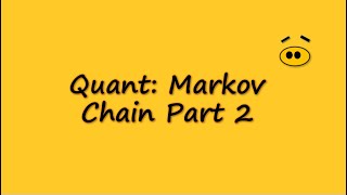 罗马留学 Quant Interview Series 4 Markov Chain 2