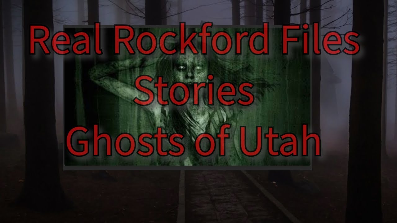 Real Rockford Files Episode 63 Ghosts of Utah YouTube