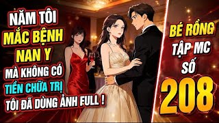 năm tôi mắc bệnh Nan y mà không có tiền chữa trị tôi đã dùng ảnh full / Bé Rồng Tập Mc Số 208