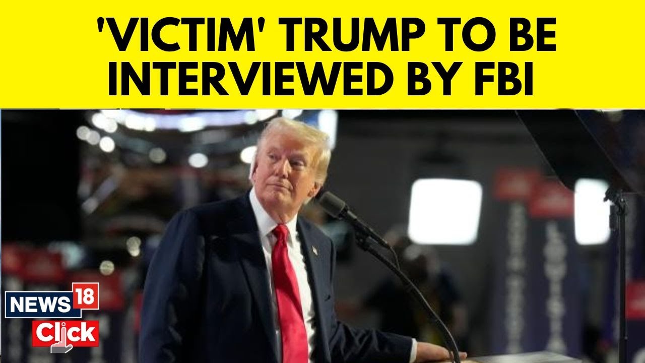 Donald Trump Agrees To Give A Victim Interview To The FBI After ...
