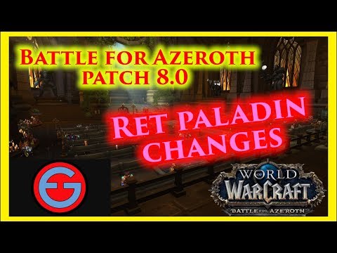 Retribution Paladin Guide for Patch 8 0 (Battle for Azeroth Pre Patch)