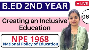 NPE 1968 | Creating An Inclusive Education | MDU B.ed 2nd Year | National Education Policy