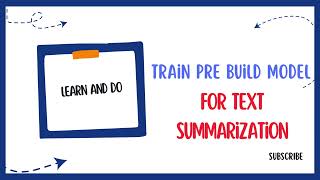 Unlock the Power of Pre-Built Models: Streamline Text Summarization Training! Net Worth