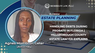 Handling Debts During Probate In Florida | Hillsborough County Estate Lawyer Explains
