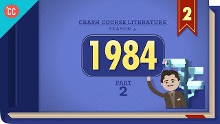 George Orwell's 1984, Part 2: Crash Course Literature 402
