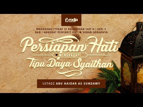 PERSIAPAN HATI MENGHADAPI TIPU DAYA SYAITHAN | Ustadz Abu Haidar As Sundawy - YouTube
