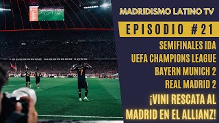 EPISODIO #21: IDA SEMIFINALES DE LA CHAMPIONS / BAYERN MUNICH 2 - 2 REAL MADRID