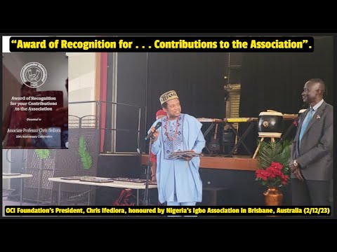 Award Video: OCI Foundation’s President honoured by Nigeria’s Igbo Group Australia; Brisbane 2/12/23