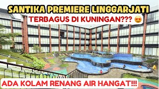 HOTEL SANTIKA PREMIERE LINGGARJATI KUNINGAN ‼️ THERE IS A WARM WATER SWIMMING POOL 😍