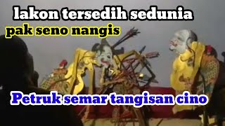 pak seno nangis lakon tersedih . semar Petruk sedih