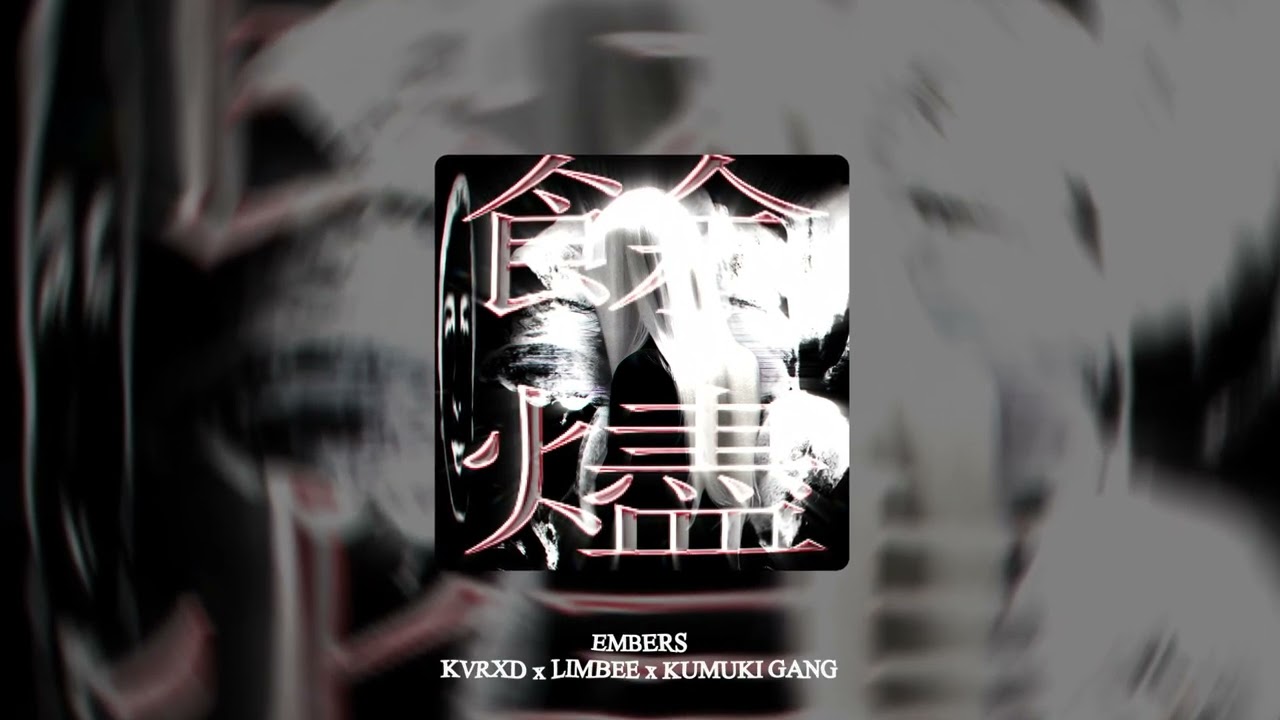 Watch KVRXD x LIMBEE x KUMUKI GANG - EMBERS on YouTube Watch KVRXD x LIMBEE x KUMUKI GANG - EMBERS on YouTube
