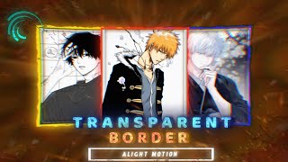 Transparent Border Effect Tutorial 🔥 | Alight Motion / After Motion Z |