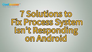 How to Fix Process System Isn't Responding on Android