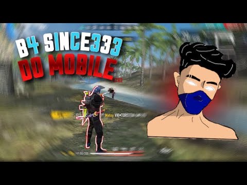 B4 SINCE333 NO MOBILE ?? FREE FIRE - B4 SINCE333 NO MOBILE ?? FREE FIRE
