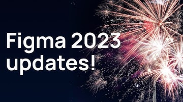 Figma new features from Config 2023