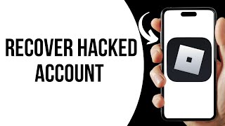 How to recover hacked Roblox account with no email and phone number ?
