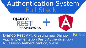 Part-2 #Django Rest API & Angular 10: Implementation Basic Authentication & Session Authentication