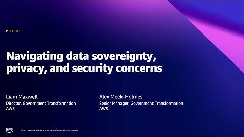 AWS Summit DC 2022 - Navigating data sovereignty, privacy, and security concerns
