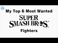 My top 6 most wanted smash bros fighters