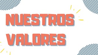 NUESTROS VALORES
