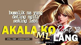 Akala Ko ML Lang Part2 - Still One Ft. Joshua Mari (Mobile Legends LoveSong) LYRICS