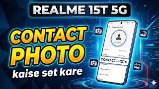 Realme 15T 5G contact par photo kaise set Kare || how to set contact photo on Realme 15T 5G ||