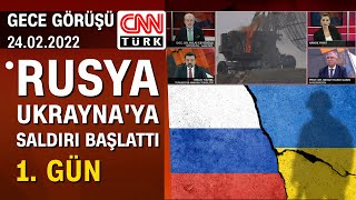 Uzmanlar yorumladı: Rusya'nın Ukrayna saldırısının 1. günündeki gelişmeler - Gece Görüşü 24.02.2022