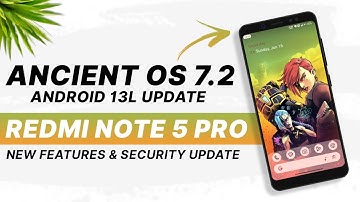 Ancient OS 7.2 Official - Redmi Note 5 Pro - Android 13L - New Features & Security Update