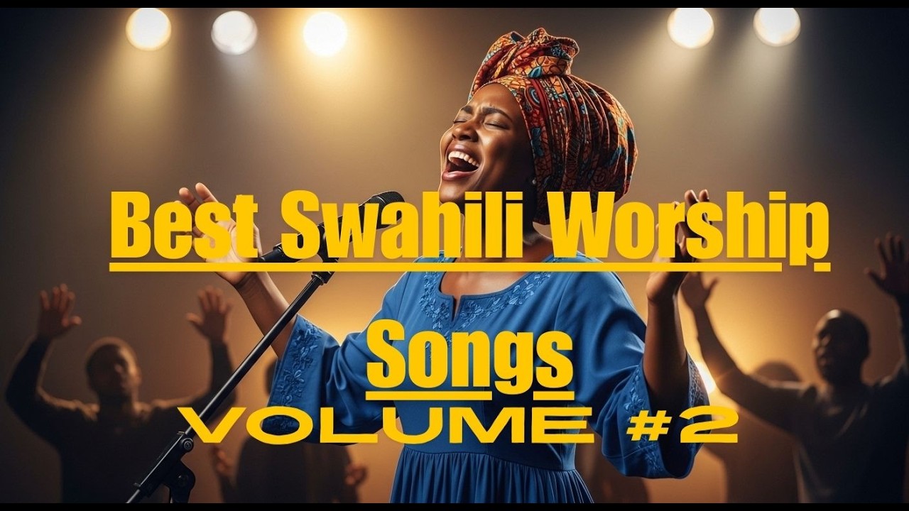 Best Swahili Worship Songs | Nyimbo Za Kuabudu 2026 | Unastahili ...