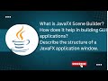 What is JavaFXSceneBuilder?GUI applications? Describe the structure of a JavaFX application window.