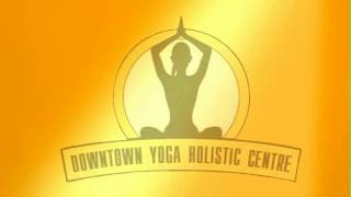 Downtown Yoga Holistic Centre