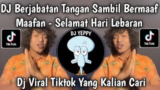 Download lagu DJ BERJABATAN TANGAN SAMBIL BERMAAF MAAFAN • DJ SELAMAT HARI LEBARAN• SOUND VIRAL VELOCITY TIKTOK !!
