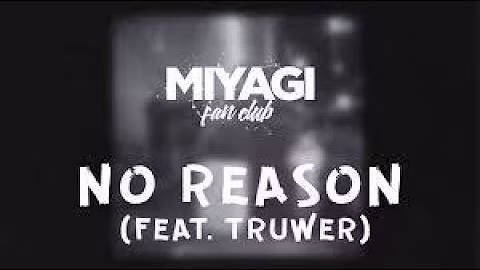 Miyagi & Эндшпиль feat  Truwer - No Reason (Audio🎧) ...