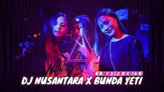 VIRAL ! - DJ NUSANTARA X BUNDA YETI - ( MDJFR EDIT )
