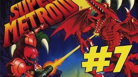 Super Metroid: Part 7