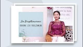 LIA VUNGTHIANMAWI | KHAKNA LEH VUALZAWLNA | 11/05/2024