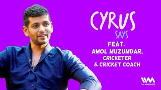 Cyrus Says Ep. 628: feat. Amol Muzumdar