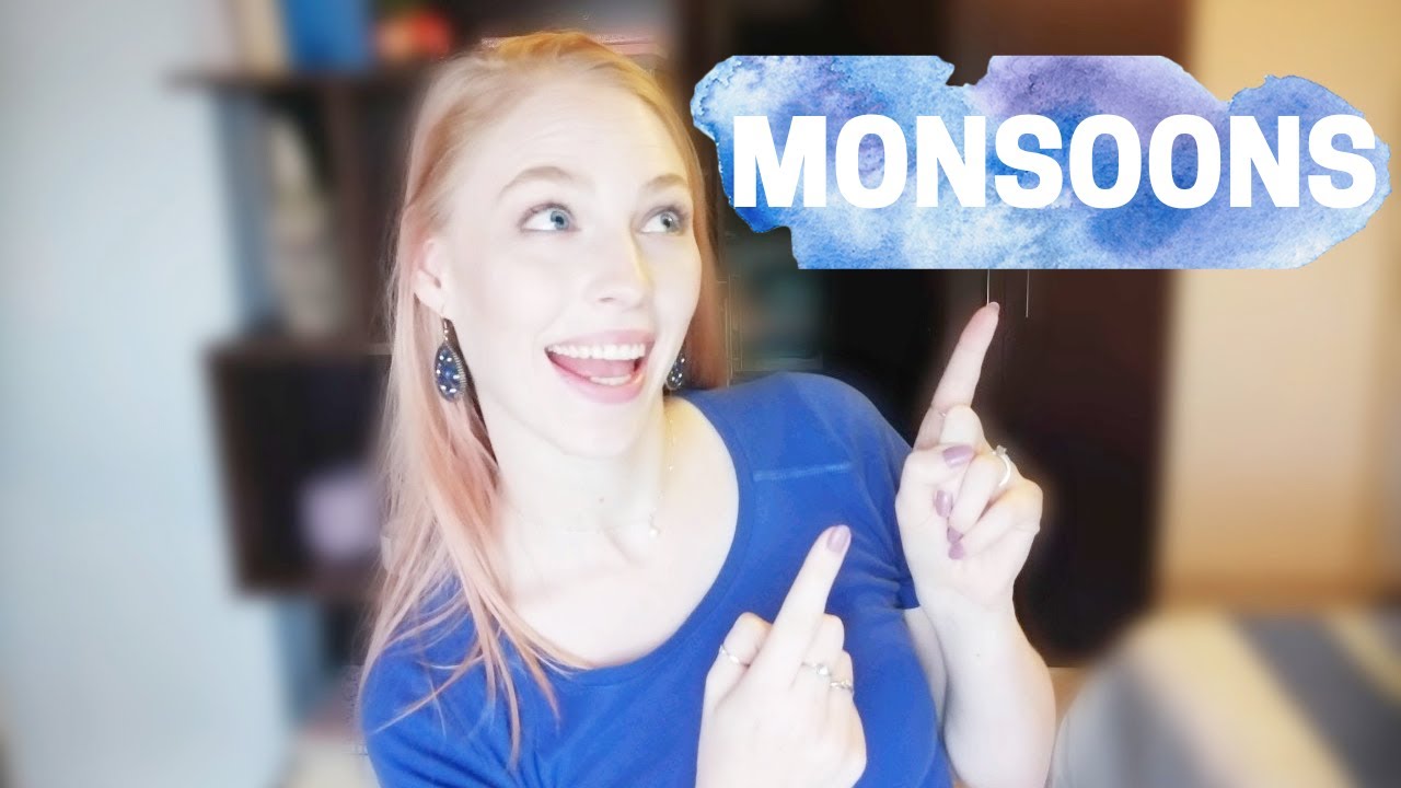 MONSOONS // understanding the Geography behind Monsoons