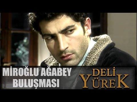 Deli Yürek Bölüm 13 - Miroğlu'nun Ağabey Buluşması