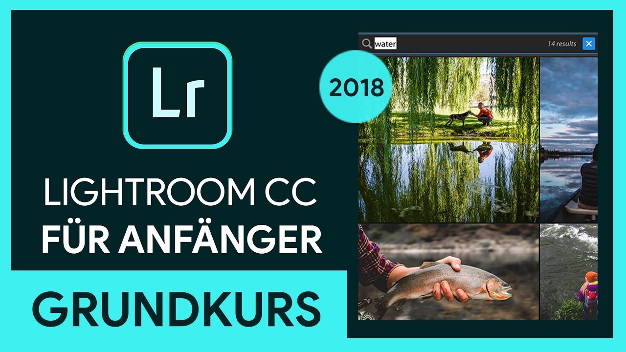 Adobe Lightroom Cc 2018 Grundkurs Fur Anfanger Tutorial Youtube