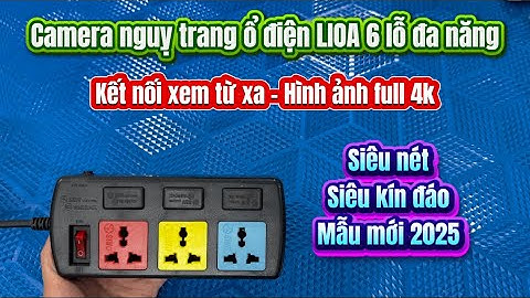 Camera nguỵ trang ổ điện LIOA 6 lỗ đa năng mẫu mới 2025, nguỵ trang kín đáo, hình ảnh 4k siêu nét.