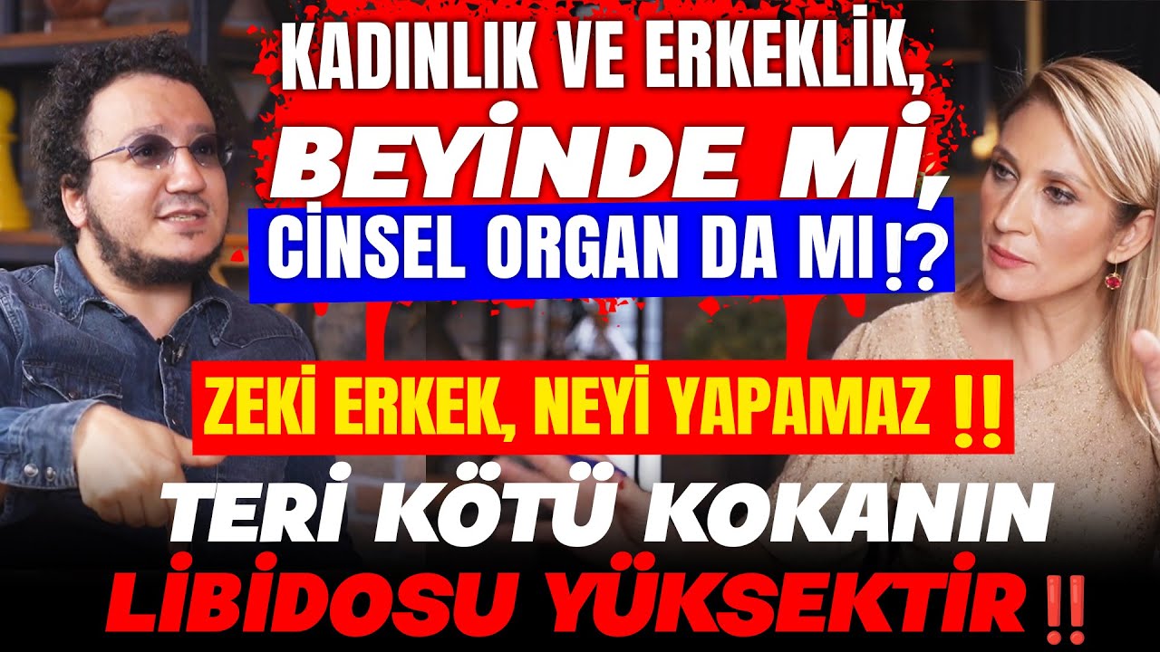 1.BÖLÜM Kadınlık ve Erkeklik,Beyinde mi, Cinsel Organ da mı⁉️ Teri Kötü Kokanın LİBİDOSU YÜKSEKTİR‼️