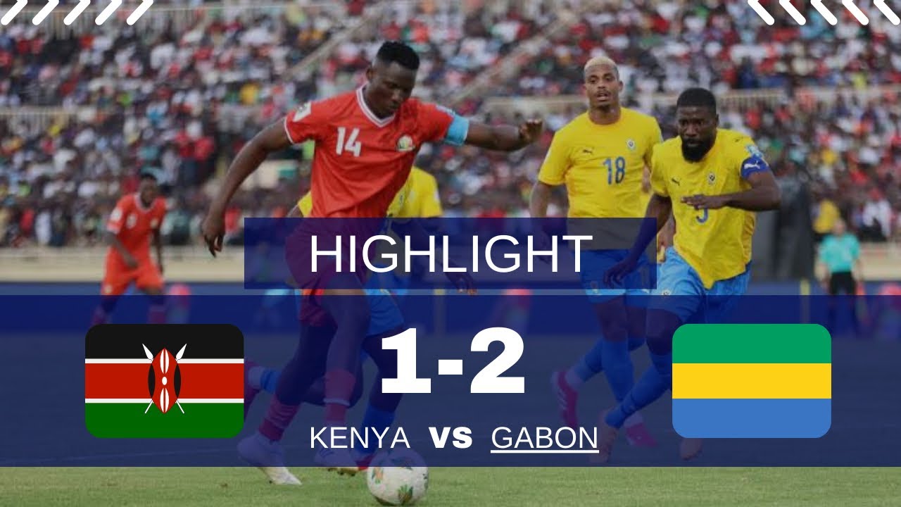 Kenya vs Gabon Highlights and My Personal Experience