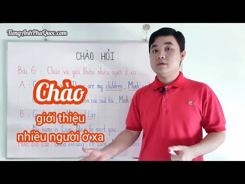 Thị Xã Trong Tiếng Anh - #148 Chào và giới thiệu nhiều người ở xa bằng tiếng anh | Tiếng Anh Phú Quốc